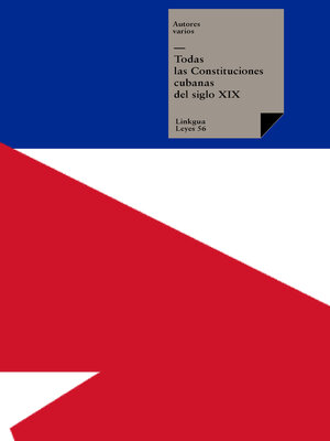 cover image of Todas las Constituciones cubanas del siglo XIX